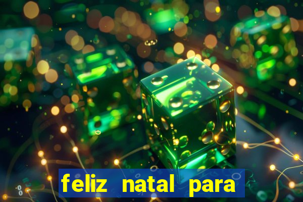 feliz natal para imprimir molde